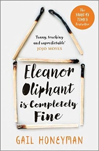 Eleanor Oliphant is Completely Fine - Gail Honeyman Eleanor Oliphant is Completely Fine - Gail Honeyman