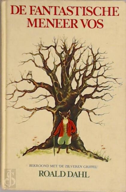 De fantastische Meneer Vos - Roald Dahl, D. / Freezer Chaffin De fantastische Meneer Vos - Roald Dahl, D. / Freezer Chaffin