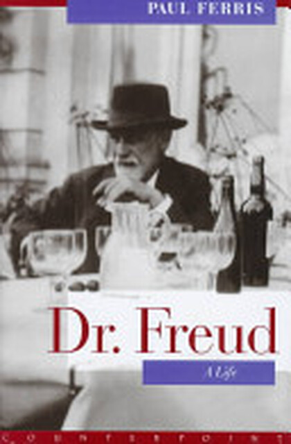 Dr. Freud, a Life - Paul Ferris Dr. Freud, a Life - Paul Ferris