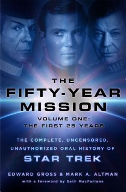 The Fifty-Year Mission - The first 25 Years - Edward Gross, Mark A. Altman The Fifty-Year Mission - The first 25 Years - Edward Gross, Mark A. Altman