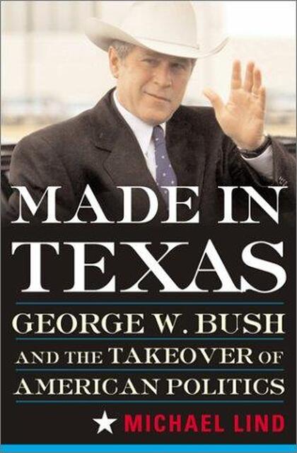 Made in Texas - Michael Lind Made in Texas - Michael Lind