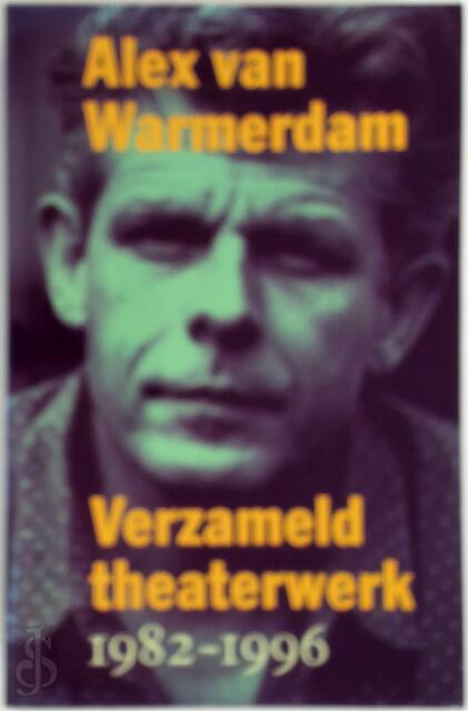 Verzameld theaterwerk 1982-1996 - Alex van Warmerdam Verzameld theaterwerk 1982-1996 - Alex van Warmerdam