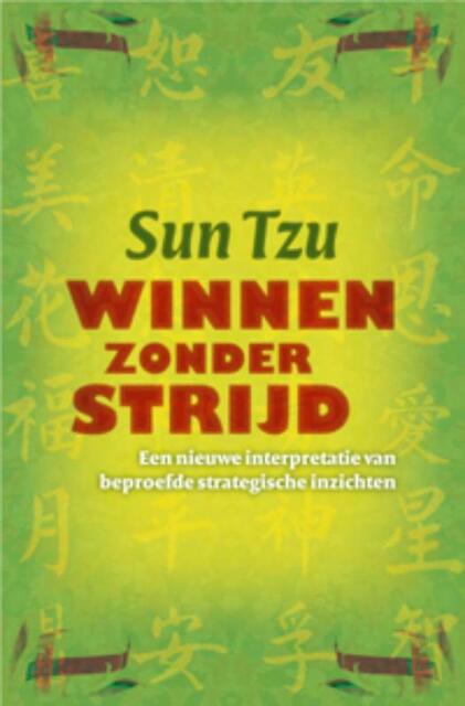 Winnen zonder strijd - Sun Tzu Winnen zonder strijd - Sun Tzu