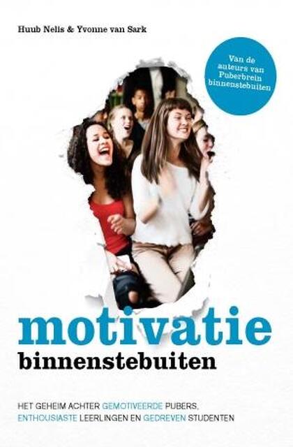 Motivatie binnenstebuiten - Huub Nelis, Yvonne van Sark Motivatie binnenstebuiten - Huub Nelis, Yvonne van Sark