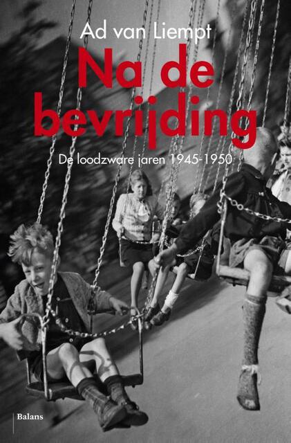 Na de bevrijding - Ad van Liempt Na de bevrijding - Ad van Liempt