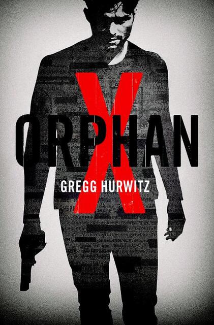 Orphan X - Gregg Hurwitz Orphan X - Gregg Hurwitz