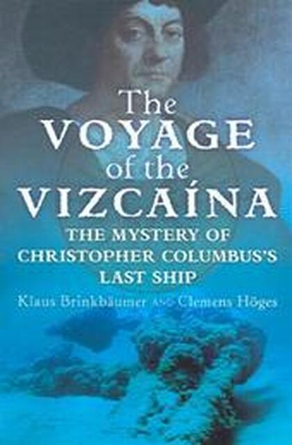 The voyage of the Vizcaína - Klaus Brinkbäumer, Clemens Höges, Annette Streck The voyage of the Vizcaína - Klaus Brinkbäumer, Clemens Höges, Annette Streck