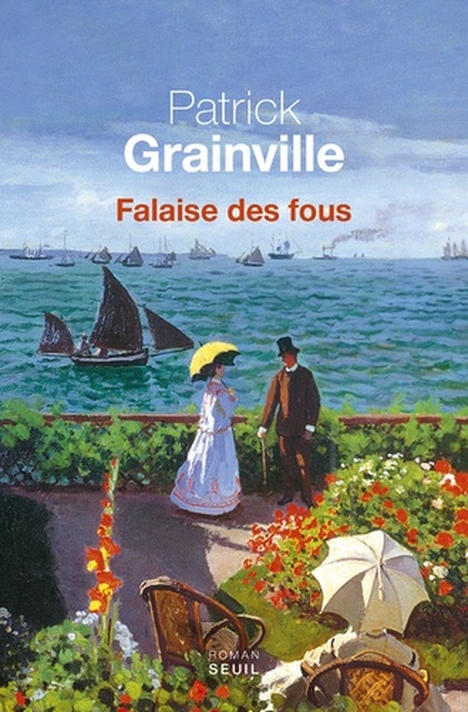Falaise des fous - Patrick Grainville Falaise des fous - Patrick Grainville