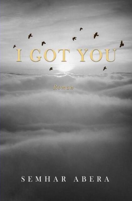 I GOT YOU - Semhar Abera I GOT YOU - Semhar Abera