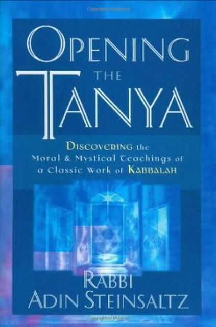Opening the Tanya - ʻadin Shṭaynzalts, Adin Steinsaltz Opening the Tanya - ʻadin Shṭaynzalts, Adin Steinsaltz