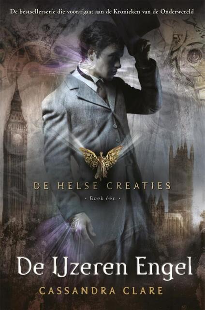 De Helse Creaties 1: De IJzeren Engel - Cassandra Clare De Helse Creaties 1: De IJzeren Engel - Cassandra Clare