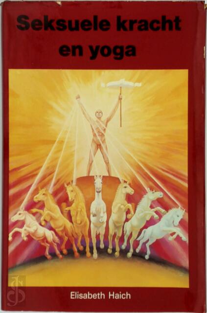 Seksuele kracht en yoga - Elisabeth Haich Seksuele kracht en yoga - Elisabeth Haich