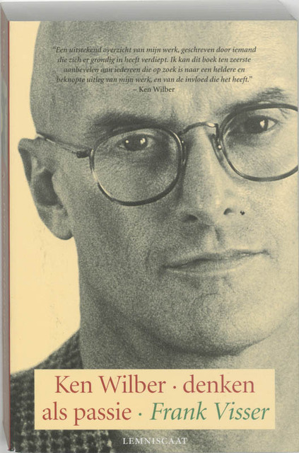 Ken Wilber denken als passie - Frank Visser Ken Wilber denken als passie - Frank Visser