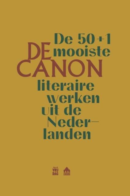 De Canon. De 50+1 mooiste literaire werken uit de Nederlanden - Kantl De Canon. De 50+1 mooiste literaire werken uit de Nederlanden - Kantl