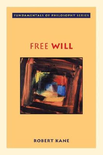 Free Will - Robert Kane Free Will - Robert Kane