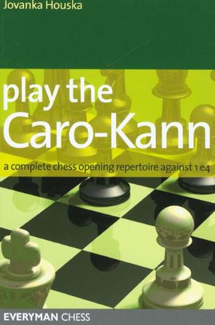 Play the Caro-kann - Jovanka Houska Play the Caro-kann - Jovanka Houska