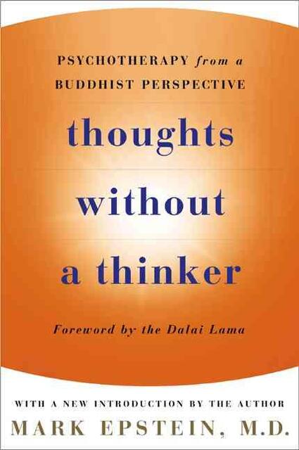 Thoughts Without a Thinker - Mark Epstein Thoughts Without a Thinker - Mark Epstein