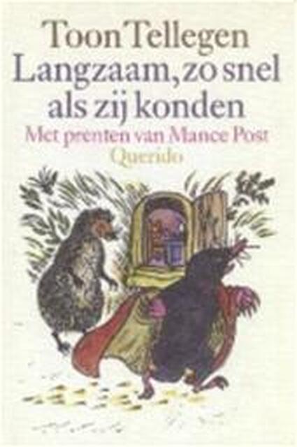 Langzaam, zo snel als zij konden - Toon Tellegen, Mance Post Langzaam, zo snel als zij konden - Toon Tellegen, Mance Post