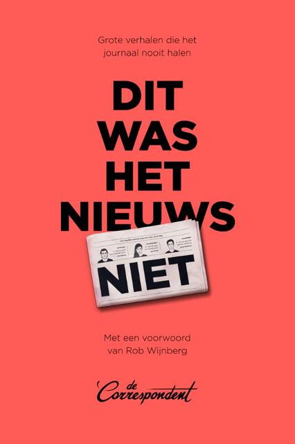 Dit was het nieuws niet - De Correspondent Dit was het nieuws niet - De Correspondent