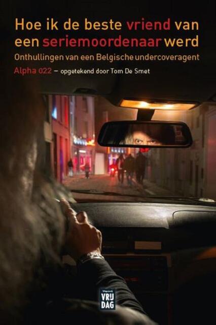 Hoe ik de beste vriend van een seriemoordenaar werd - Tom De Smet, Alpha 022 Hoe ik de beste vriend van een seriemoordenaar werd - Tom De Smet, Alpha 022