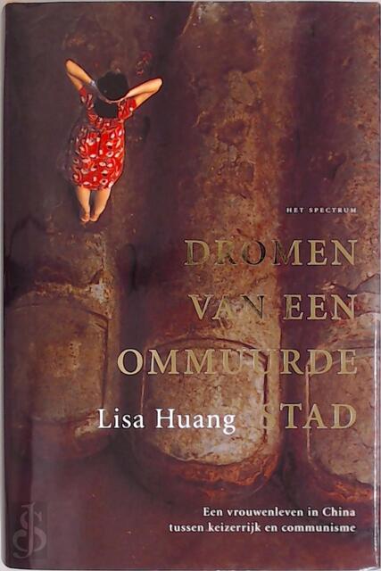 Dromen van een ommuurde stad - L. Huang Dromen van een ommuurde stad - L. Huang