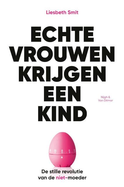 Echte vrouwen krijgen een kind - Liesbeth Smit Echte vrouwen krijgen een kind - Liesbeth Smit