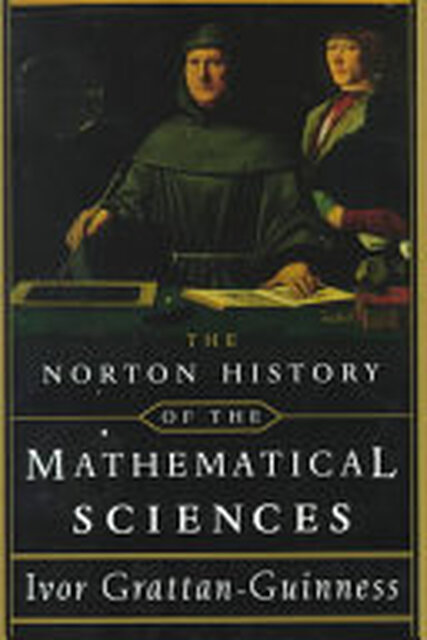 The Norton History of the Mathematical Sciences - I. Grattan-Guinness The Norton History of the Mathematical Sciences - I. Grattan-Guinness