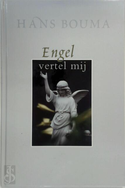 Engel vertel mij - Hans Bouma Engel vertel mij - Hans Bouma