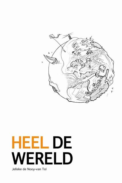 Heel de wereld - Jelleke de Nooy van Tol Heel de wereld - Jelleke de Nooy van Tol