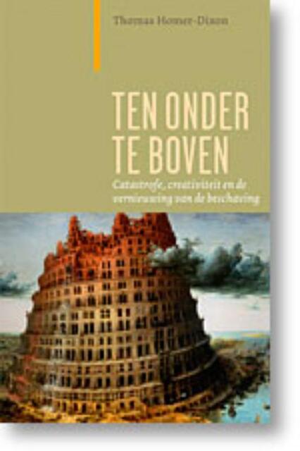 Ten onder te boven - Thomas Homer-Dixon Ten onder te boven - Thomas Homer-Dixon