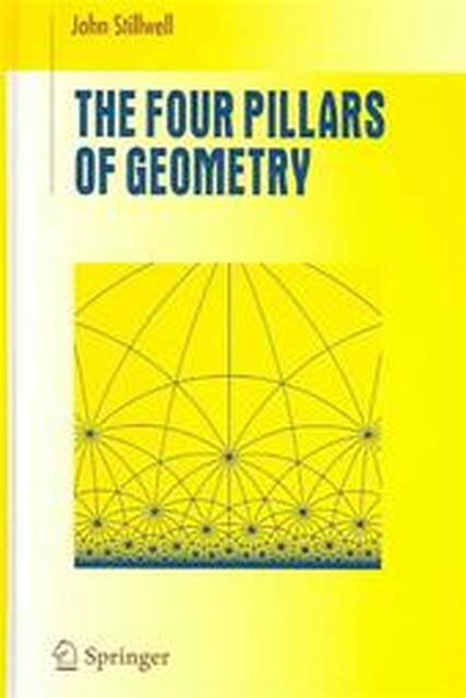 The four pillars of geometry - John Stillwell The four pillars of geometry - John Stillwell