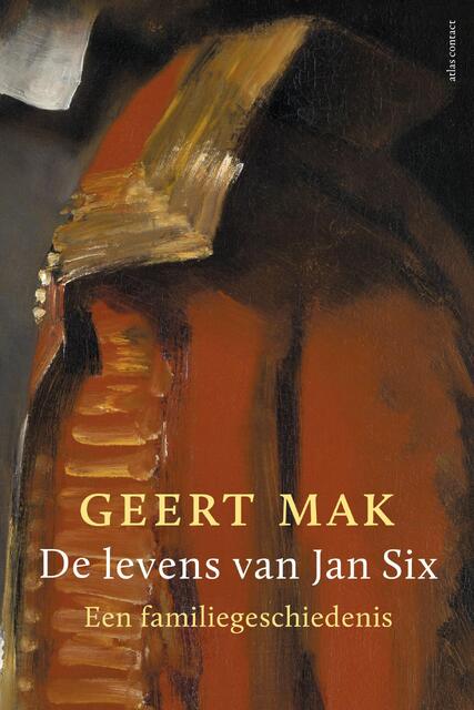 De levens van Jan Six - Geert Mak De levens van Jan Six - Geert Mak