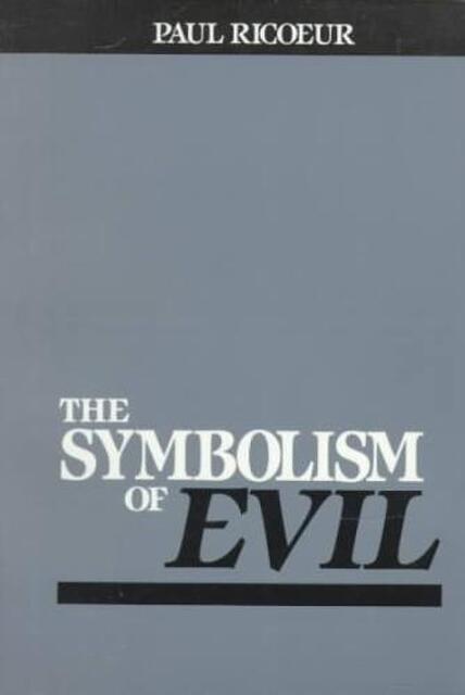 Symbolism of Evil - Paul Ricoeur Symbolism of Evil - Paul Ricoeur