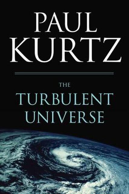 The Turbulent Universe - Paul Kurtz The Turbulent Universe - Paul Kurtz