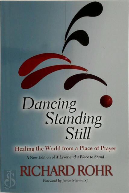 Dancing Standing Still - Richard Rohr Dancing Standing Still - Richard Rohr