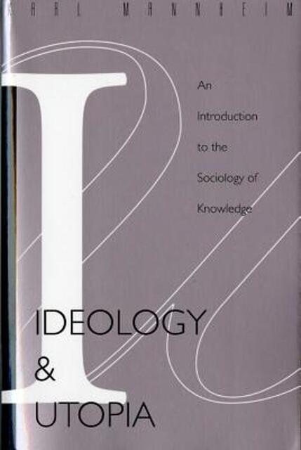 Ideology and Utopia - Karl Mannheim Ideology and Utopia - Karl Mannheim