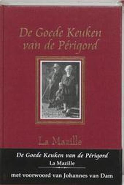 De goede keuken van de Perigord - La Mazille De goede keuken van de Perigord - La Mazille