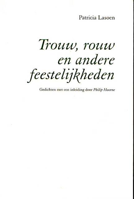 Trouw, rouw en andere feestelijkheden - Patricia Lasoen, Philip Hoorne Trouw, rouw en andere feestelijkheden - Patricia Lasoen, Philip Hoorne
