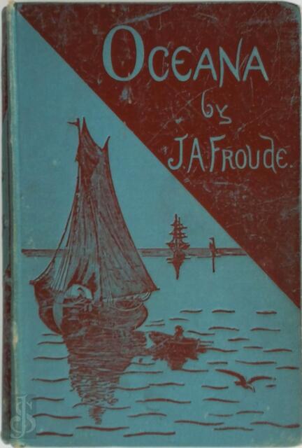 Oceana - James Anthony Froude Oceana - James Anthony Froude