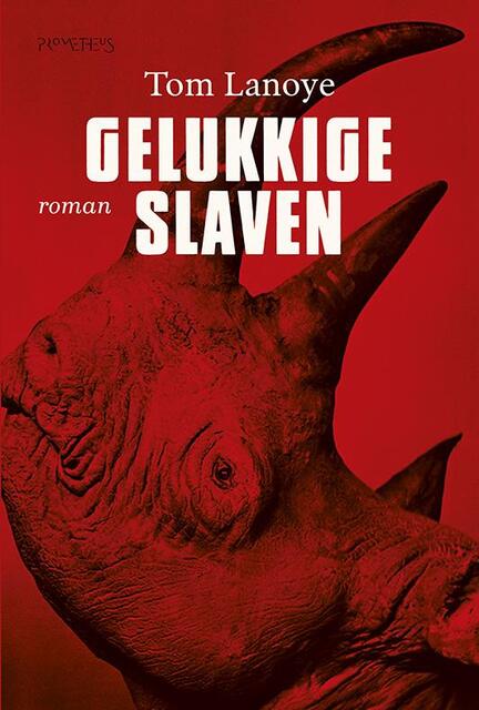 Gelukkige slaven - Tom Lanoye Gelukkige slaven - Tom Lanoye
