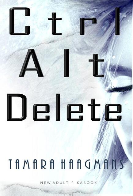 Ctrl Alt Delete - Tamara Haagmans Ctrl Alt Delete - Tamara Haagmans