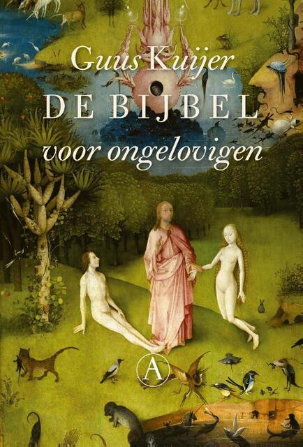 De bijbel voor ongelovigen - Guus Kuijer De bijbel voor ongelovigen - Guus Kuijer