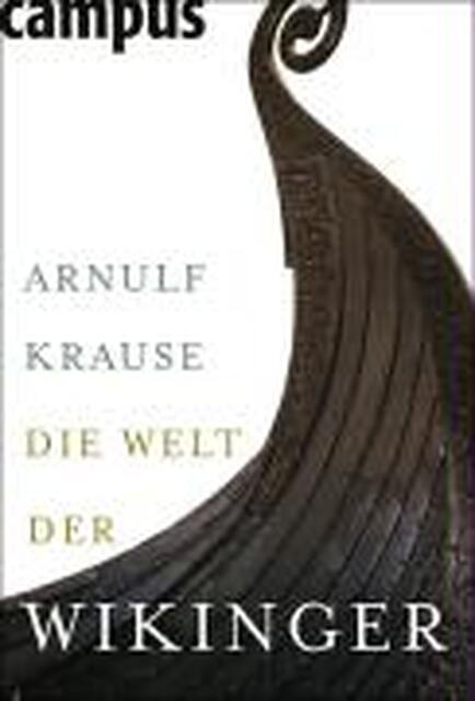 Die Welt der Wikinger - Arnulf Krause Die Welt der Wikinger - Arnulf Krause