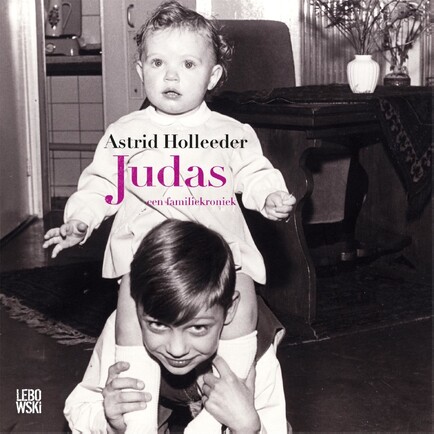 Judas - Astrid Holleeder Judas - Astrid Holleeder