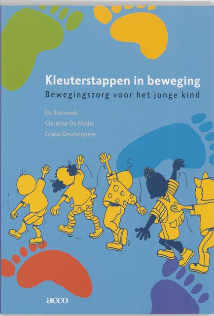 Kleuterstappen in beweging - E. Bertrands, C. de Medts, G. Descheppere Kleuterstappen in beweging - E. Bertrands, C. de Medts, G. Descheppere