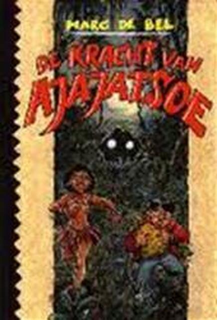 De kracht van Ajajatsoe - Marc de Bel De kracht van Ajajatsoe - Marc de Bel