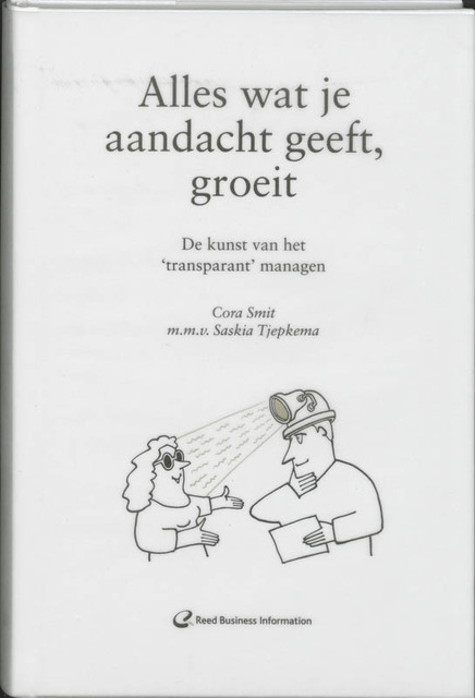 Alles wat je aandacht geeft, groeit - Cora Smit, Cor Smit Alles wat je aandacht geeft, groeit - Cora Smit, Cor Smit