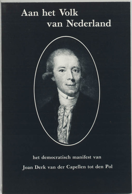 Aan het volk van Nederland - Joan Derk van der Capellen tot den Pol Aan het volk van Nederland - Joan Derk van der Capellen tot den Pol