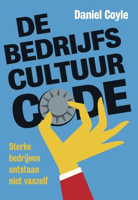 De bedrijfscultuur-code - Daniel Coyle De bedrijfscultuur-code - Daniel Coyle