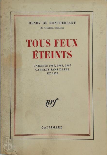 Tous feux éteints - Henry de Montherlant Tous feux éteints - Henry de Montherlant
